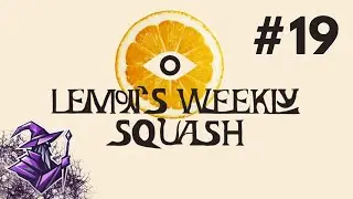 Lemon's Weekly Squash #19 | !Mystics
