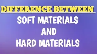 Differentiate between Hard materials and soft materials/#science .