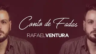 Rafael Ventura - Conto de Fadas