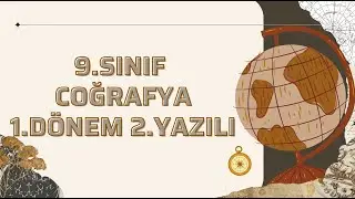 9. Sınıf Coğrafya – 1. Dönem 2. Yazılı Hazırlık | Senaryolara Uygun Genel Tekrar #2026