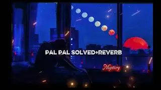 haseen x pal pal x regrets ( slowed reverb) ft .talha anjum x talwinder x faheem abdullah x Sahil