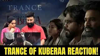 Trance of Kuberaa - Teaser Reaction | Dhanush, Nagarjuna, Rashmika | DSP | Sekhar Kammula