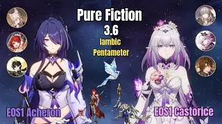 E0S1 Acheron & E0S1 Castorice | 3.6 Pure Fiction | Honkai Star Rail