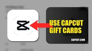 How To Use CapCut Gift Cards 2025 (2026)