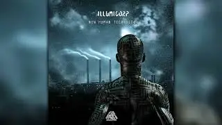 Illumicorp - Non Human Technology (digiep176/Geomagnetic Records/Psytrance)::Full Album