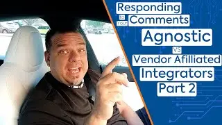 Agnostic vs Vendor Affiliated Integrators Part 2