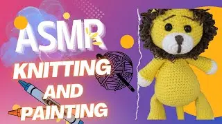 АСМР Knitting and Painting /Лев/ ASMR /Knitting/ Handmade/ 인형 만들기#18