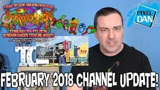 Pixel Dan Channel Update - February 2018 - Astronomicon, Toy Fair, and 200K Subscribers!