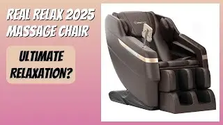REVIEW (2026): Real Relax 2025 Massage Chair. Features