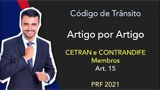 PRF 2020/21 | C&oacute;digo de Tr&acirc;nsito | Artigo por Artigo | Art. 15