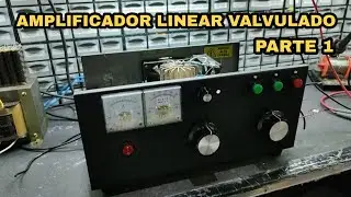 PARTE 1 - AMPLIFICADOR LINEAR COM VÁLVULA CERÂMICA
