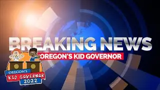 BREAKING NEWS: Oregon Kid Governor 2022 ELECTED