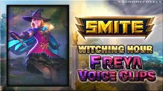 All Witching Hour Freya Voice Clips &bull; Smite &bull; All Skin Voice Lines (Luci Christian) 2014