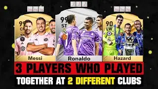 3 FOOTBALLERS Who Have PLAYED TOGETHER AT 2 DIFFERENT CLUBS! 🤯🔥 ft. Ronaldo, Messi, Hazard…