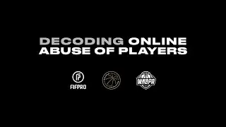 Decoding Online Abuse of Players  |FIFPRO x NBPA x WNBPA|