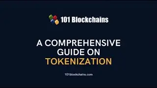 A Comprehensive Guide on Tokenization - 101 Blockchains