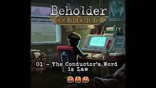 Beholder: Conductor OST | 01 - The Conductor's Word is Law