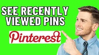 Как увидеть недавно просмотренные пины на Pinterest (2025)
