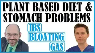Plant Based Diet & Stomach Problems. Gas, Bloating & IBS?