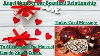 Angel Number To Attract Love Between Couple,Single,Crush💞Today Card Message💞Best Timing For Today💞