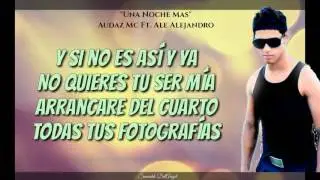 Una Noche M&aacute;s - Audaz Mc Ft. Ale Alejandro (Video Lyrics) 2016