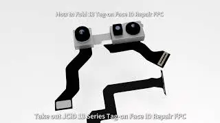 How to Fold JCID 13 Tag-on Face ID Repair FPC - 3D Version #jcid #faceidrepair #3danimation