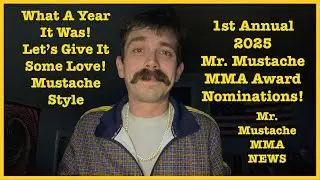 1st Annual Mr. Mustache MMA Award Nominations! | Mr. Mustache MMA NEWS