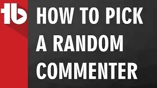Randomly Pick a Video Commenter using TubeBuddy