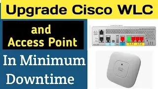 Как обновить Cisco WLC и точку доступа | CIsco WLC Часть 2