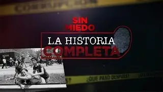 Sin Miedo Parte I - La Historia Completa