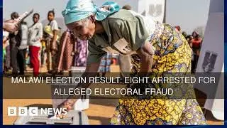 Malawi election result: Eight arrested for alleged electoral fraud