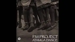 P.M Project &ndash; Atamga Dance (Original Mix)