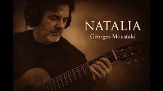 Georges Moustaki &ndash; Natalia | Classical Guitar Cover (Cinematic)