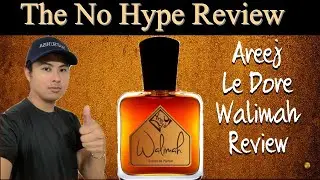 AREEJ LE DORE WALIMAH PARFUM EXTRAIT REVIEW | THE NO HYPE FRAGRANCE REVIEW NOT ATTAR