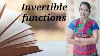 Invertible functions | Invertible functions examples by Ratika Rastogi