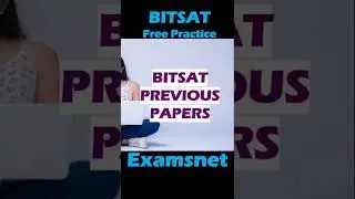 BITSAT Exam  practice papers and previous Papers with preperation strategy