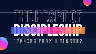 Nov. 16, 2025 - The Heart of Discipleship - Week 12 - Elders in Action