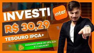 Como INVESTIR NO TESOURO DIRETO IPCA+ PELO BANCO INTER! RECEBENDO MAIS DE 15% A.A.!!!
