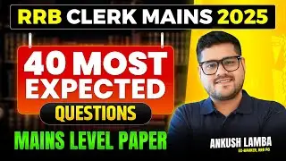 🌟 RRB Clerk Mains 2025 | 40 Most Expected Reasoning Questions | Mains Level Paper