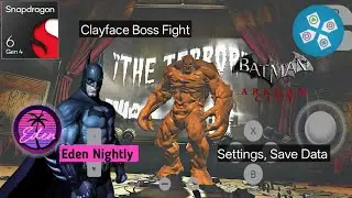 Batman Arkham City | Eden Nightly | Clayface Boss Fight + Settings, Save Data | Snapdragon 6 Gen 4