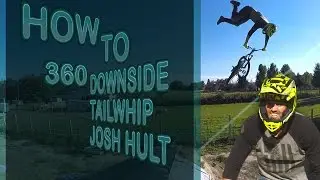 HOW TO 360 DOWNSIDE TAILWHIP BMX - JOSH HULT