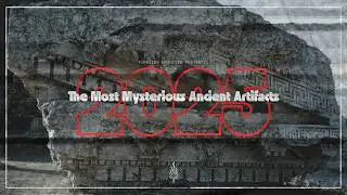 Fireside Unsolved Presents: The Most Mysterious Ancient Artifacts of 2025