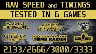 RAM Speed Test in 6 Games (2133/2666/3000/3333mhz 720P Ultra)
