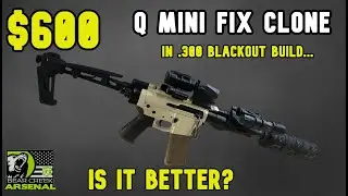 A $600 Q Mini Fix Clone In .300 Blackout Build&hellip; Is The Bear Creek Arsenal bolt action Better?