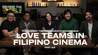 LOVE TEAMS IN FILIPINO CINEMA 2/2 | Behind the Reel: FDCP Roundtable