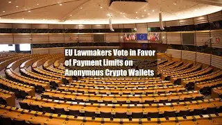 EU Lawmakers Vote in Favor of Payment Limits on Anonymous Crypto Wallets