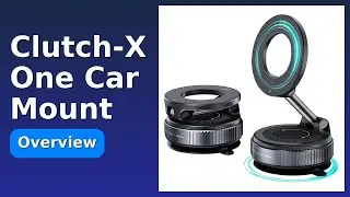 REVIEW (2025): Clutch-X One Car Mount. ESSENTIAL details.