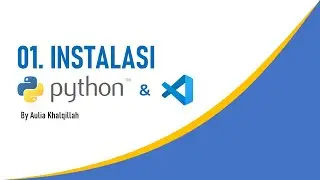Pemrograman Python: 01. Instalasi Python dan Visual Studio Code di Windows 10