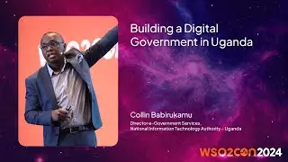 Building a Digital Government in Uganda | WSO2Con USA 2024