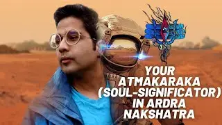 Your Atmakaraka(Soul Significator)planet in Ardra Nakshatra- Key to unlock your Spiritual Progress